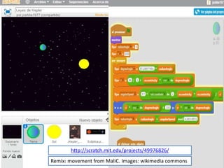 Remix: movement from MaliC. Images: wikimedia commons
http://scratch.mit.edu/projects/49976826/
 
