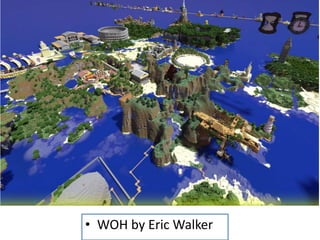 • WOH by Eric Walker
 