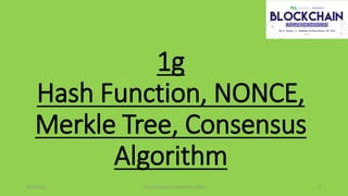 1g
Hash Function, NONCE,
Merkle Tree, Consensus
Algorithm
6/30/2022 The Computers Limited (Estd 1983) 77
 