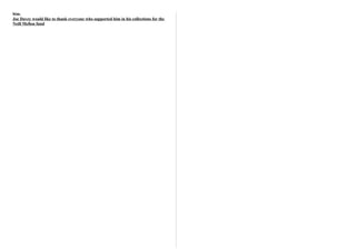 him.
Joe Davey would like to thank everyone who supported him in his collections for the
Neill Mellon fund
 