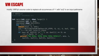 VM ESCAPE
modify VMFtp's source code to replace all occurrences of '+' with 'xc2' in an input pathname
 