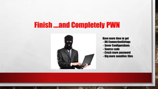 Finish ....and Completely PWN
Have more time to get
- DB ConnectionStrings
- Sever Configurations
- Source code
- Crack more password
- Digmore sensitive files
 
