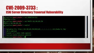 CVE-2009-3733 :
ESXi Server Directory Traversal Vulnerability
 