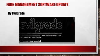 FAKE MANAGEMENTSOFTWAREUPDATE
By Evilgrade
 