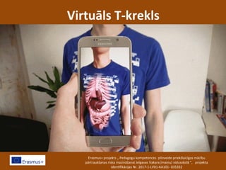 Virtuāls T-krekls
Erasmus+ projekts „ Pedagogu kompetences pilnveide priekšlaicīgas mācību
pārtraukšanas riska mazināšanai Jelgavas Vakara (maiņu) vidusskolā ”, projekta
identifikācijas Nr. 2017-1-LV01-KA101- 035332
 