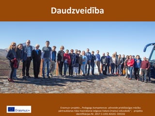 Daudzveidība
Erasmus+ projekts „ Pedagogu kompetences pilnveide priekšlaicīgas mācību
pārtraukšanas riska mazināšanai Jelgavas Vakara (maiņu) vidusskolā ”, projekta
identifikācijas Nr. 2017-1-LV01-KA101- 035332
 