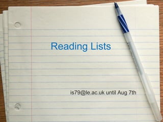 Reading Lists
is79@le.ac.uk until Aug 7th
 
