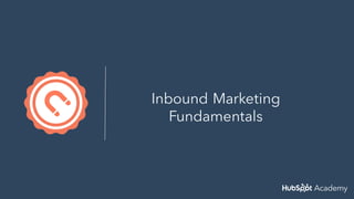 Inbound Marketing
Fundamentals
 