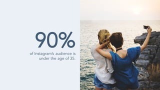 80%of Instagram users follow at least one brand account.
SOURCE: SPROUT SOCIAL
 
