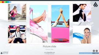 w w w . D o m a i n . c o m Page 65
www.MainSlide.com
© All Rights Reserved.
Confidential
Picture slide
Picture slide
 