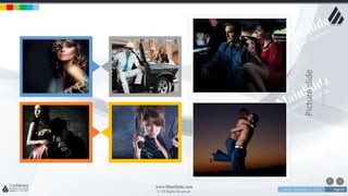 w w w . D o m a i n . c o m Page 66
www.MainSlide.com
© All Rights Reserved.
Confidential
Pictureslide
Pictureslide
 