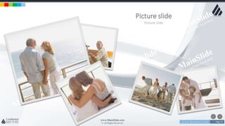 w w w . D o m a i n . c o m Page 73
www.MainSlide.com
© All Rights Reserved.
Confidential
Picture slide
Picture slide
 