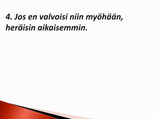 1. konditionaali + if-lause