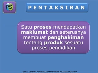 COMPANY LOGO©2011 LEMBAGA PEPERIKSAAN KEMENTERIAN PELAJARAN MALAYSIA
PS
 