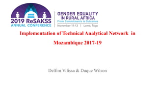 Implementation of Technical Analytical Network in
Mozambique 2017-19
Delfim Vilissa & Duque Wilson
 