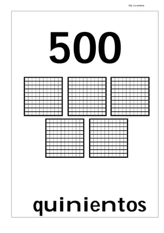 500
quinientos
Obj. La centena
 