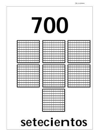 700
setecientos
Obj. La centena
 