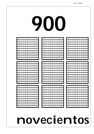900
novecientos
Obj. La centena
 