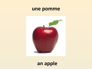 une pomme
an apple
 