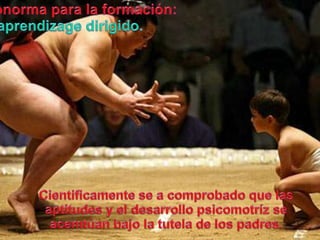Bionormapara la formación:El aprendizagedirigido.Cientificamente se a comprobadoquelas aptitudes y el desarrollopsicomotríz se acemtúanbajo la tutela de los padres. 