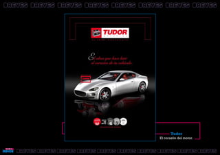 BREVESBREVESBREVES BREVESBREVESBREVES BREVESBREVESBREVES BREVESBREVESBREVES BREVESBREVESBREVES BREVESBREVESBREVES BREVESBREVESBREVES BREVESBREVESBREVES
BREVESBREVESBREVES BREVESBREVESBREVES BREVESBREVESBREVES BREVESBREVESBREVES BREVESBREVESBREVES BREVESBREVESBREVES BREVESBREVESBREVESBREVESBREVESBREVES BREVESBREVESBREVESBREVESBREVESBREVES
Tudor
El corazón del motor.
 