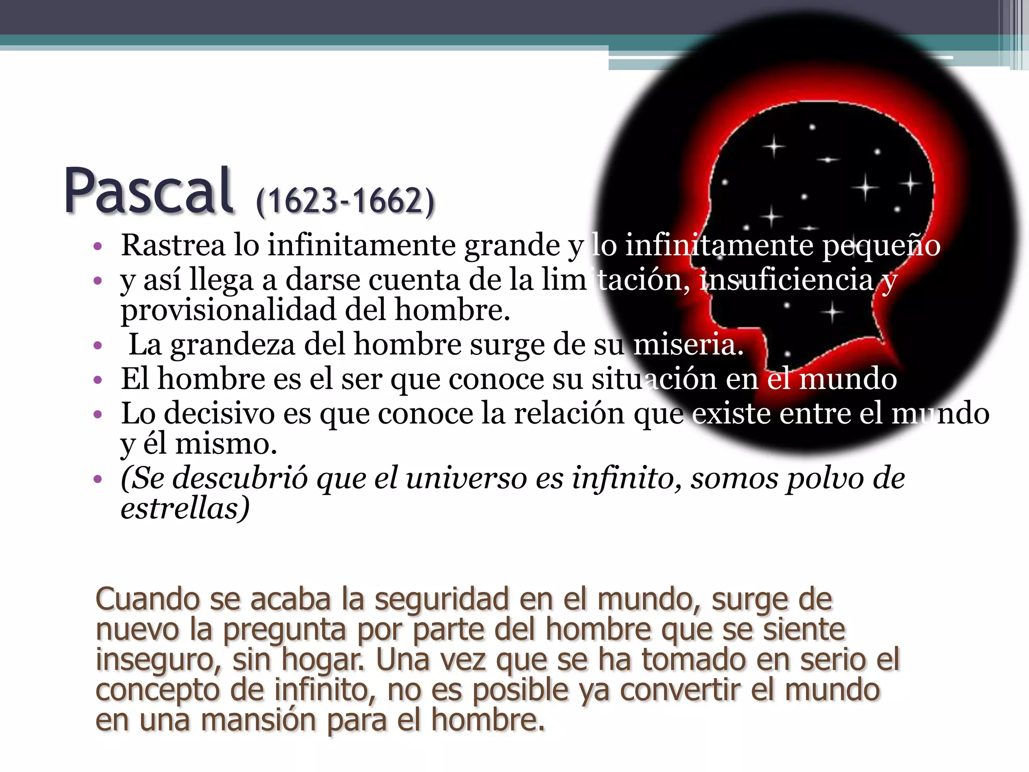 sólo así podrá tener ante sus ojos la TOTALIDAD DEL HOMBRE.