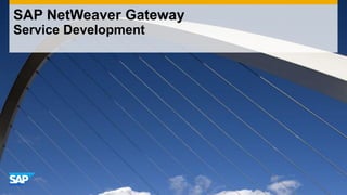 SAP NetWeaver Gateway
Service Development

 