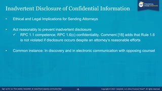 Inadvertent Disclosure of Confidential Information
• Ethical and Legal implications for Sending Attorneys
• Prevention
✓ P...