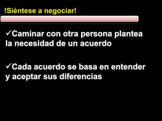 !Siéntese a negociar!Caminar con otra persona plantea la necesidad de un acuerdo