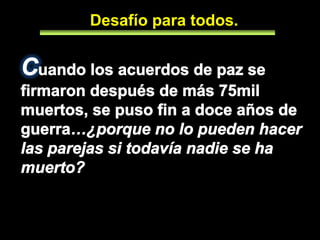 “Exprese lo que siente”Aprenda a cederEl se queja.