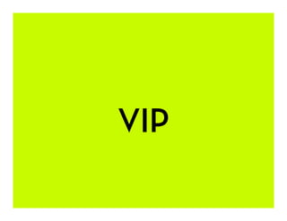 VIP
 