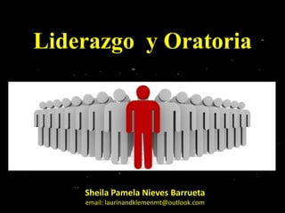 Liderazgo y Oratoria

Sheila Pamela Nieves Barrueta
email: laurinandklemenmt@outlook.com

 