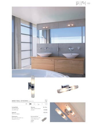 133




MIBO WALL UP-DOWN           Design by FGL

                     240~                                 IP21
                                            0,4



Socket/Bulb:                      Versions:                      Art. No.:
G9/G9 (excl.)                     Glass partial satined
2x 25W max.                       chrome                         151282

Material:                                                        £59.50
Aluminium/glass

Dimensions:                       Recommended bulb:
W/H/D: 23/4/8,5 cm                20W EnergySaver ≙ 25W
Glass-Ø: 3,5 cm                   2700K, 200lm, EEK=D
                                  519450
                                  £5.95
 