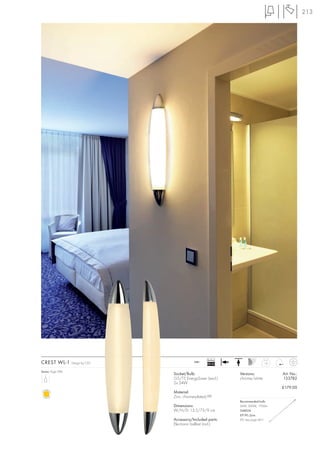 213




                                                      Ballast
CREST WL-1         Design by CDC               240~
                                                      EEI=A2                   1,8


Series: Page 096
                                   Socket/Bulb:                 Versions:            Art. No.:
                                   G5/T5 EnergySaver (excl.)    chrome/white         133782
                                   2x 24W
                                                                                     £179.00
                                   Material:
                                   Zinc, chrome-plated/PP
                                                                Recommended bulb:
                                   Dimensions:                  24W, 3000K, 1700lm
                                   W/H/D: 13,5/73/9 cm          548024
                                                                £9.90 /pce.
                                   Accessory/Included parts:    (PU see page 661)
                                   Electronic ballast (incl.)
 