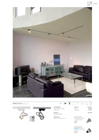 255




                                                            90°
AERO GU10   Design by CDC               240~
                                                 350°
                                                                    0,13



                            Socket/Bulb:            Versions:                   Art. No.:
                            GU10/GU10 (excl.)       white                        151011
                            50W max.                silver grey                  151017

                            Material:                                           £49.90
                            Aluminium/plastic

                            Dimensions:             Recommended bulb:
                            L/W/H: 9/9/14,5 cm      35W EnergySaver ≙ 50W
                                                    20°, 2800K, 1200cd
                                                    575370
                                                    £4.80



                                                    Recommended bulb:
                                                            PowerLED 6W
                                                    25°, 3000K, 1100cd, 320lm
                                                    560103
                                                    £59.50
 
