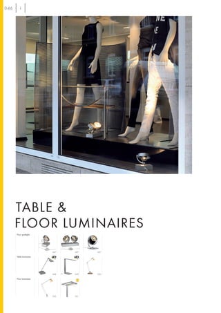 046




      TABLE &
      FLOOR LUMINAIRES
      Floor spotlights




                         047   047   047

      Table luminaires




                         048   049   050

      Floor luminaires




                         050   051
 