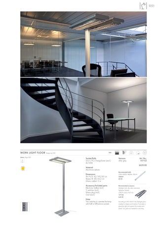 051




                                                                       Ballast
WORK LIGHT FLOOR   Design by CDC                                240~
                                                                       EEI=A2                    18,7


Series: Page 063
                                   Socket/Bulb:                              Versions:                            Art. No.:
                                   2G11/TC-L EnergySaver (excl.)             silver grey                          157152
                                   4x 55W
                                                                                                                 £620.00
                                   Material:
                                   Aluminium/plastic
                                                                             Recommended bulb:
                                   Dimensions:                               55W, 4000K, 4800lm, EEK=A
                                   W/H/D: 42/185/60 cm                       508451
                                   Base-L/B: 40/34,2 cm                      £9.90
                                   Mains cable-L: 2 m

                                   Accessory/Included parts:                 Recommended accessory:
                                   Electronic ballast (incl.)                Darklight Grid, ultra clean aluminium,
                                   2 switches (incl.)                        high-gloss finished
                                   Mains plug (incl.)                        L/W/H: 54,3/14/5 cm
                                   Grid (excl.)                              157154
                                                                             £49.90
                                   Note:
                                   Two switches to operate the lamp          According to DIN 5035-7 the Darklight grid is
                                   with half or full luminous power.         suitable for display work stations. It provides a
                                                                             glare-free light and optimal illuminated work
                                                                             place. Two grids are needed for one lamp.
 