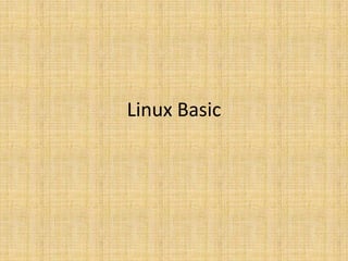 Linux Basic
 