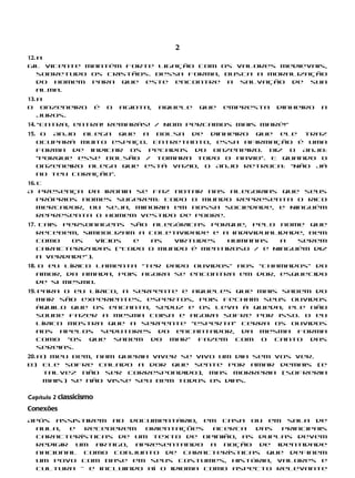 2
12. a
Gil Vicente mantém forte ligação com os valores medievais,
    sobretudo os cristãos. Dessa forma, busca a moralização
    do homem para que este encontre a salvação de sua
    alma.
13. a
O onzeneiro              é   o   agiota,   aquele   que   empresta   dinheiro   a
    juros.
14. “Entra, entra! Remarás! / Nom percamos mais maré!”
15. O Anjo alega que a bolsa de dinheiro que ele traz
   ocupará muito espaço. Entretanto, essa afirmação é uma
   forma de indicar os pecados do onzeneiro. Diz o Anjo:
   “Porque esse bolsão / tomara todo o navio”. E quando o
   onzeneiro alega que está vazio, o Anjo retruca: “Não já
   no teu coração”.
16. c
A presença da ironia se faz notar nas alegorias que seus
    próprios nomes sugerem: Todo o Mundo representa o rico
    mercador, ou seja, minoria em nossa sociedade, e Ninguém
    representa o homem vestido de pobre.
17. Tais personagens são alegóricas porque, pelo nome que
   recebem, simbolizam a coletividade e a individualidade, bem
   como    os   vícios e as   virtudes   humanas     a  serem
   caracterizadas (“Todo o Mundo é mentiroso / e Ninguém diz
   a verdade”).
18. O eu lírico lamenta “ter dado ouvidos” aos “chamados” do
   amor, da amada, pois agora se encontra em dor, esquecido
   de si mesmo.
19. Para o eu lírico, a serpente e aqueles que mais sabem do
   mar são experientes, espertos, pois fecham seus ouvidos
   àquilo que os encanta, seduz e os leva à queda; ele não
   soube fazer a mesma coisa e agora sofre por isso. O eu
   lírico mostra que a serpente “esperta” cerra os ouvidos
   aos apelos sedutores do encantador, da mesma forma
   como “os que sabem do mar” fazem com o canto das
   sereias.
20. a) Meu bem, nam queria viver se vivo um dia sem vos ver.
b) Ele sofre calado a dor que sente por amar demais (e
     talvez não ser correspondido), mas morreria (sofreria
     mais) se não visse seu bem todos os dias.


Capítulo 2 classicismo
Conexões
Após assistirem ao documentário, em casa ou em sala de
  aula,  e receberem    orientações   acerca das  principais
  características de um texto de opinião, as duplas devem
  redigir um artigo, apresentando a noção de identidade
  nacional como conjunto de características que definem
  um povo com base em seus costumes, história, valores e
  cultura — e incluindo aí o idioma como aspecto relevante
 