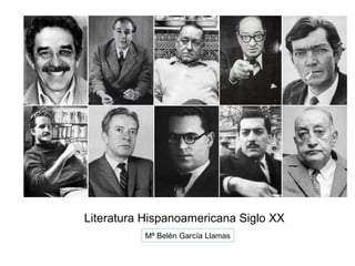 Literatura Hispanoamericana Siglo XX
Mª Belén García Llamas
 