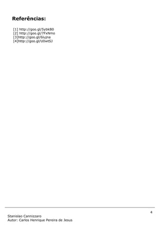 4
Stanislao Cannizzaro
Autor: Carlos Henrique Pereira de Jesus
Referências:
[1] http://goo.gl/5ybkB0
[2] http://goo.gl/7FxNmo
[3]http://goo.gl/6lujna
[4]http://goo.gl/U0wtSJ
 