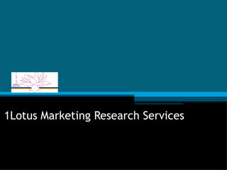1Lotus Marketing Research Services 