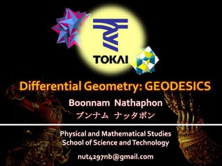 Boonnam Nathaphon
ブンナム ナッタポン
Physical and Mathematical Studies
School of Science andTechnology
nut4297nb@gmail.com
 