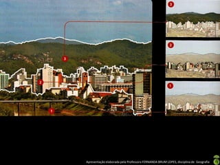 Apresentação elaborada pela Professora FERNANDA BRUM LOPES, disciplina de Geografia
 