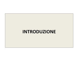 INTRODUZIONE
 