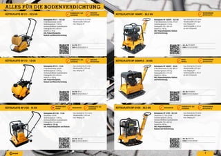 7
alles fur die bodenverdichtung
EVE S E A E
ELPLA E
Art.-Nr. RPi11
EAN40 47424 00535 4
üttelplatte P i11 - 10,5 kN
4-Takt-Benzinmotor, 4,8 kW
Verdichtungsdruck 1.100 kg
Hochverschleißfeste Gussbodenplatte
Plattengröße 495 x 360 mm
Gewicht ca. 76 kg
inkl. Polyurethanplatte,
adsatz und Wasserberieselung
ELPLA E P i11 - 10,5 N
max.Vorschub bis 24 m/min
Vibrationsstöße 5.600 vpm
max. Steigung 20°
N LUS VE
WASSE AN
DENPLA E AUS
GUSSE SEN
Art.-Nr.RP160HPC
EAN40 47424 00266 7
üttelplatte P 160HPC - 30,5 kN
4-Takt-Benzinmotor, 6,0 kW, 270 cm3
Verdichtungsdruck 3.110 kg
Plattengröße 700 x 360 mm
Gewicht ca. 160 kg
inkl. Polyurethanplatte, adsatz
und Verbreiterung
ütt tt P 160HPC - 30,5 N
max.Vorschub bis 25 m/min
Vibrationsstöße 4.810 vpm
max. Steigung 20°
Verdichtungstiefe ca. 50 cm
(je nach Untergrund)
Art.-Nr.RP300HPC
EAN40 47424 00294 0
üttelplatte P 300HPC - 38 kN
4-Takt-Benzinmotor, 8,2 kW, 389 cm3
Verdichtungsdruck 3.870 kg
Plattengröße 825 x 475 mm
Gewicht ca. 268 kg
inkl. Polyurethanplatte, adsatz
und Verbreiterung
ütt tt P 300 A - 38 k
max.Vorschub bis 25 m/min
Vibrationsstöße 4.810 vpm
max. Steigung 20°
Verdichtungstiefe ca. 90 cm
(je nach Untergrund)
Art.-Nr.RPi31DE
EAN40 47424 00536 1
üttelplatte P i31DE - 30,5 kN
Dieselmotor LC178F, 4,9 kW
Verdichtungsdruck 3.350 kg
Hochverschleißfeste Gussbodenplatte
Plattengröße 700 x 360 mm
Gewicht ca. 200 kg
inkl. Polyurethanplatte,
adsatz und Verbreiterung
rütt tt r i31 - 30,5 k
max.Vorschub bis 25 m/min
Vibrationsstöße 4.810 vpm
max. Steigung 20°
DENPLA E AUS
GUSSE SEN
EVE S E A E
ELPLA E
D ESEL
Art.-Nr. RPi13
EAN40 47424 00534 7
üttelplatte P i13 - 13 kN
4-Takt-Benzinmotor, 4,8 kW
Verdichtungsdruck 1.350 kg
Hochverschleißfeste Gussbodenplatte
Plattengröße 520 x 500 mm
Gewicht ca. 106 kg
inkl. Polyurethanplatte,
adsatz und Wasserberieselung
ütt tt P i13 - 13 N
max.Vorschub bis 24 m/min
Vibrationsstöße 5.500 vpm
max. Steigung 20°
N LUS VE
WASSE AN
DENPLA E AUS
GUSSE SEN
EVE S E A E
ELPLA E
EVE S E A E
ELPLA E
NEUES
DELL
Art.-Nr. RPi15D
EAN 40 47424 00539 2
üttelplatte P i15D - 15 kN
Dieselmotor, 4,9 kW
Verdichtungsdruck 1.590 kg
Hochverschleißfeste Gussbodenplatte
Plattengröße 570 x 440 mm
Gewicht ca. 135 kg
inkl. Polyurethanplatte und adsatz
ütt tt P i15D - 15 N
max.Vorschub bis 19,5 m/min
Vibrationsstöße 5.500 vpm
max. Steigung 20°
DENPLA E AUS
GUSSE SEN
D ESEL
P DU V DE
NL NE
 