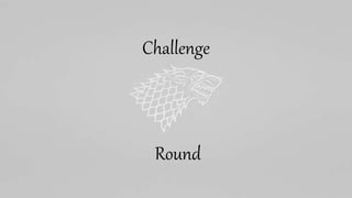Challenge
Round
 