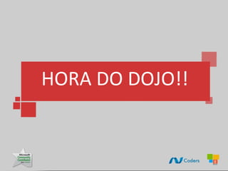 HORA DO DOJO!!
 