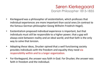 SørenKierkegaardDanish Philosopher 1813-1855<br />Kierkegaard was a philosopher of existentialism,which professes that ind...