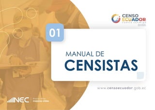 Manual de Censistas
1
CENSISTAS
01
MANUAL DE
 